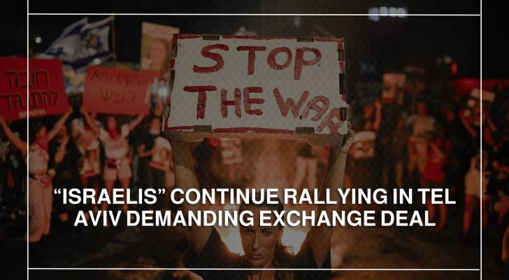 “Israelis” continue rallying in Tel Aviv demanding exchange deal