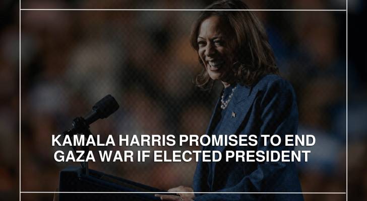 Kamala Harris promises to end Gaza war if elected president