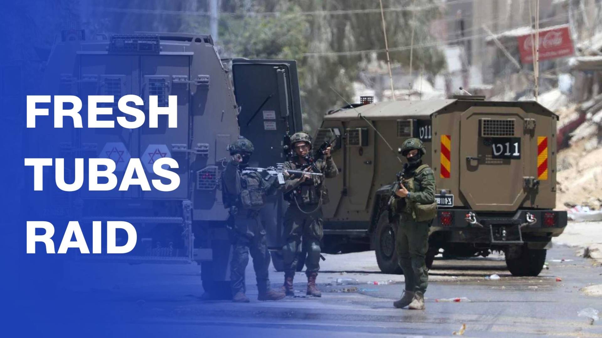 ‘Israeli’ army deployed in West Bank's Tubas as it launches new operation