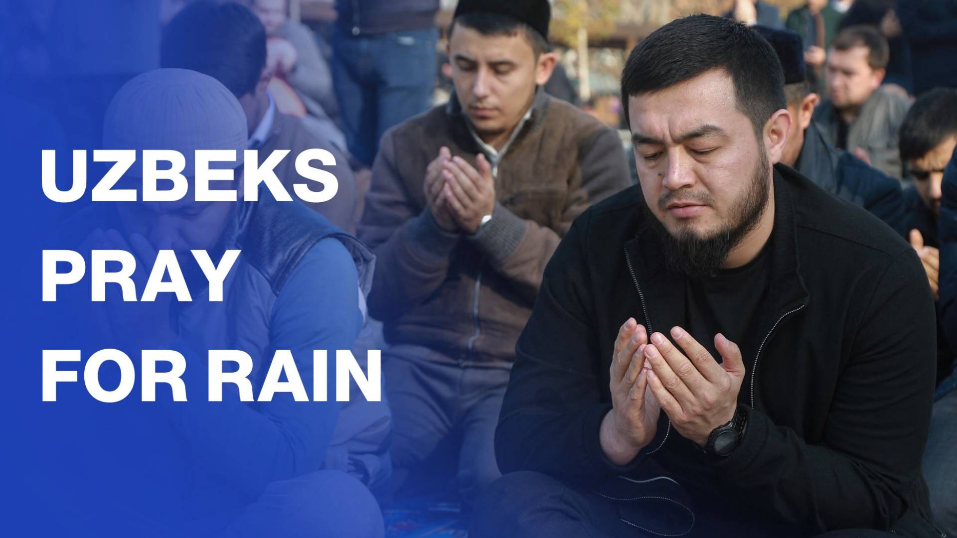 Uzbek Muslims pray for rain amid severe droughts in Tashkent