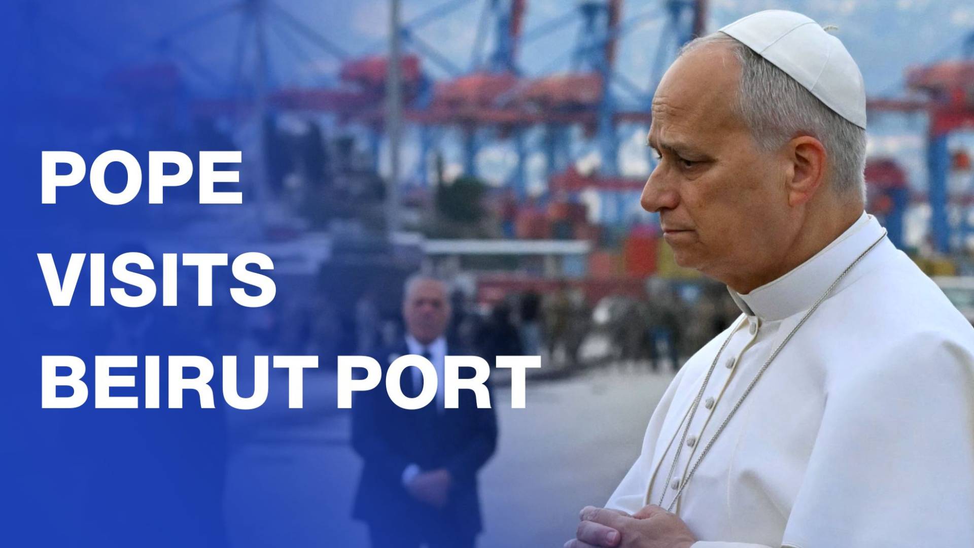 Pope Leo XIV leads mass prayer at Beirut Port explosion site