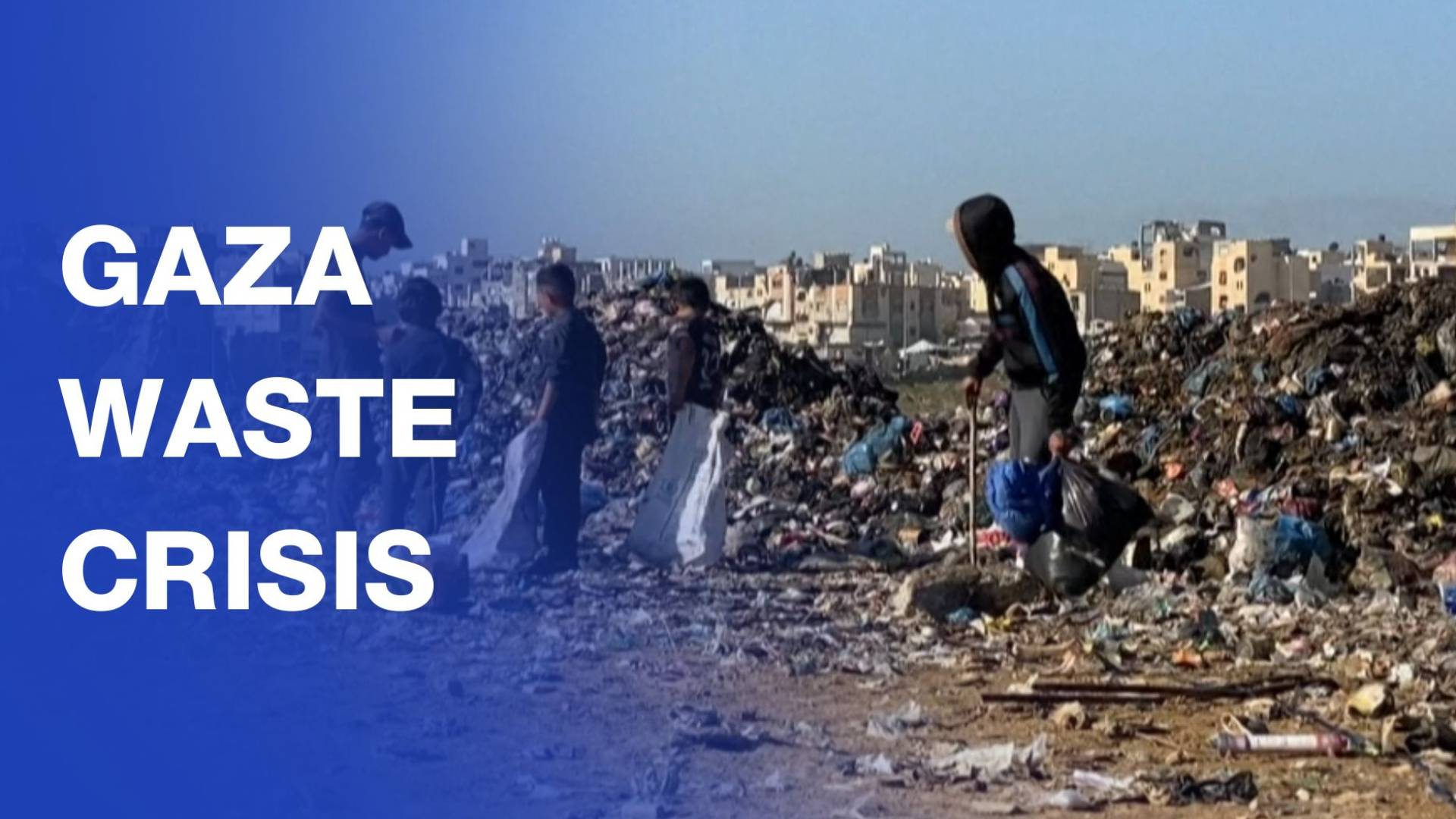 Gazans living in dangerous waste camps face deadly sanitation crisis