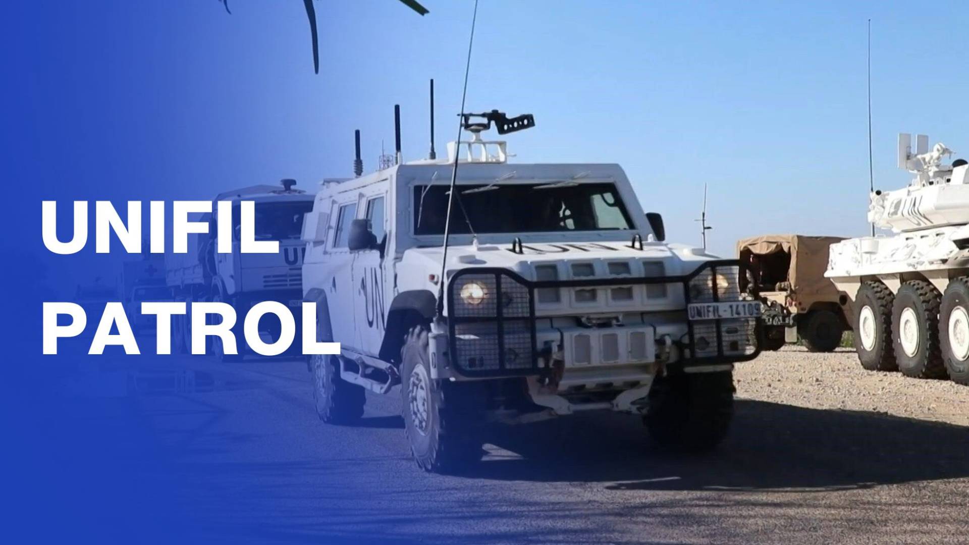 UNIFIL forces patrol the Lebanese border