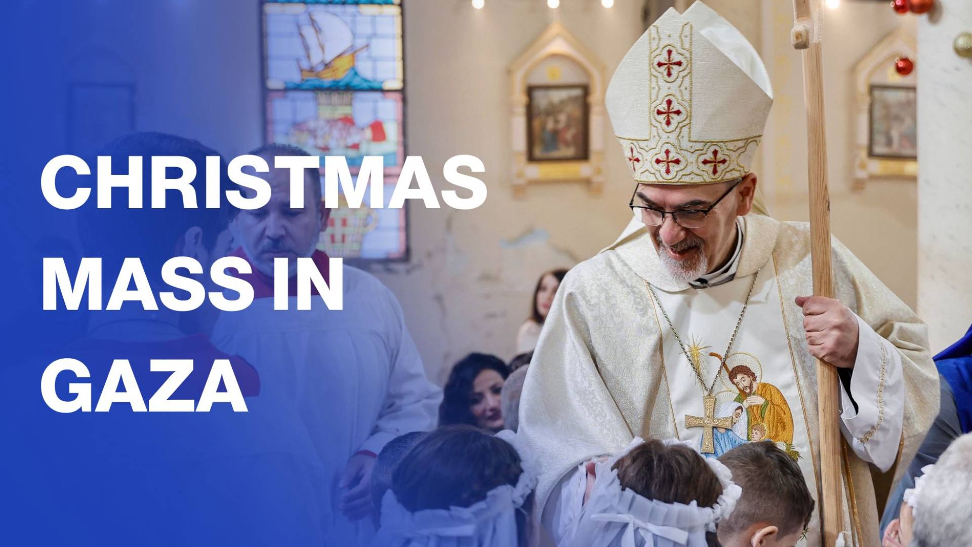 Jerusalem's Latin Patriarch leads Christmas Mass at Gaza City church