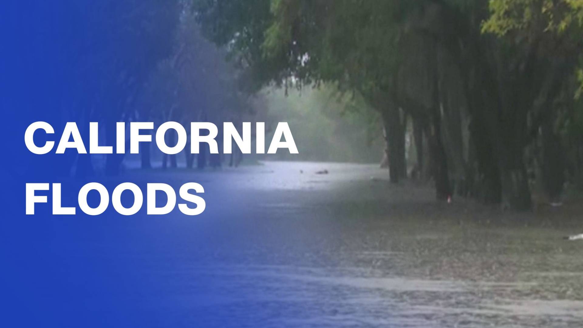 California hit by life threatening flooding