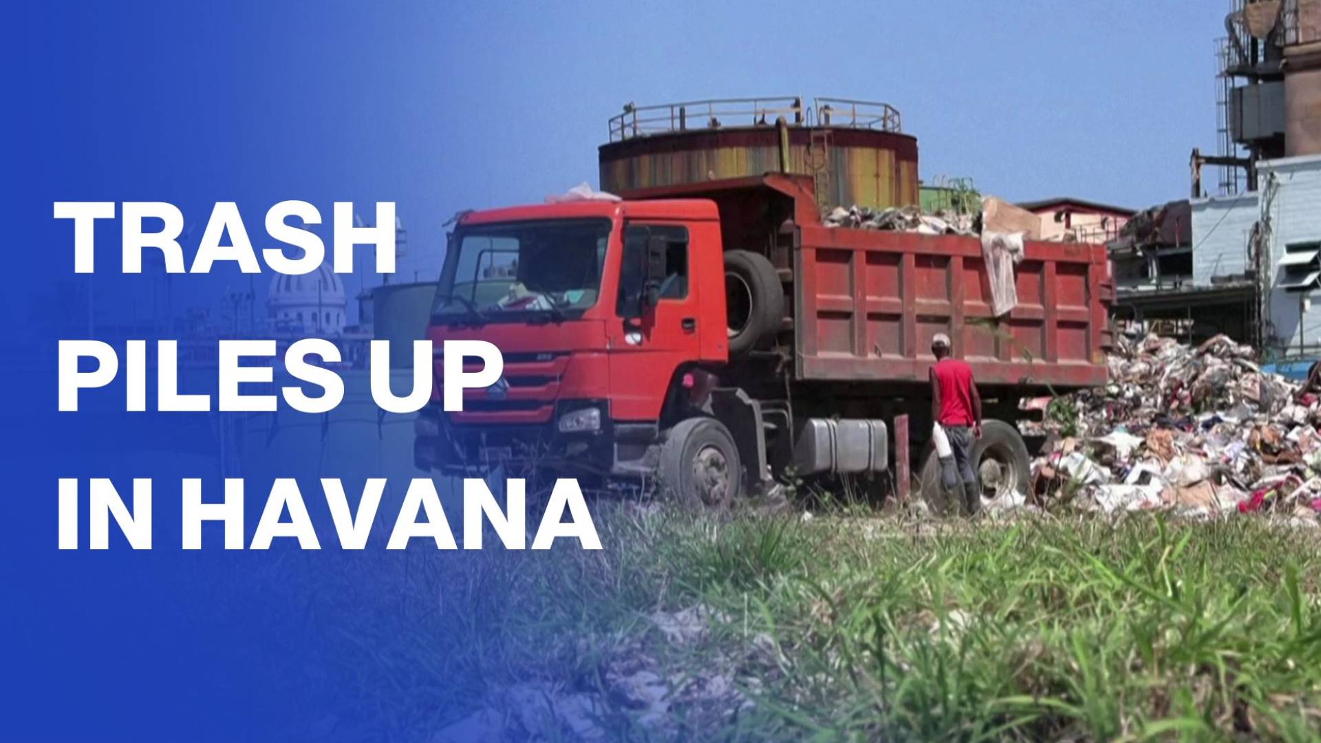 Trash piles up in Cuba due to lack of fuel for collection