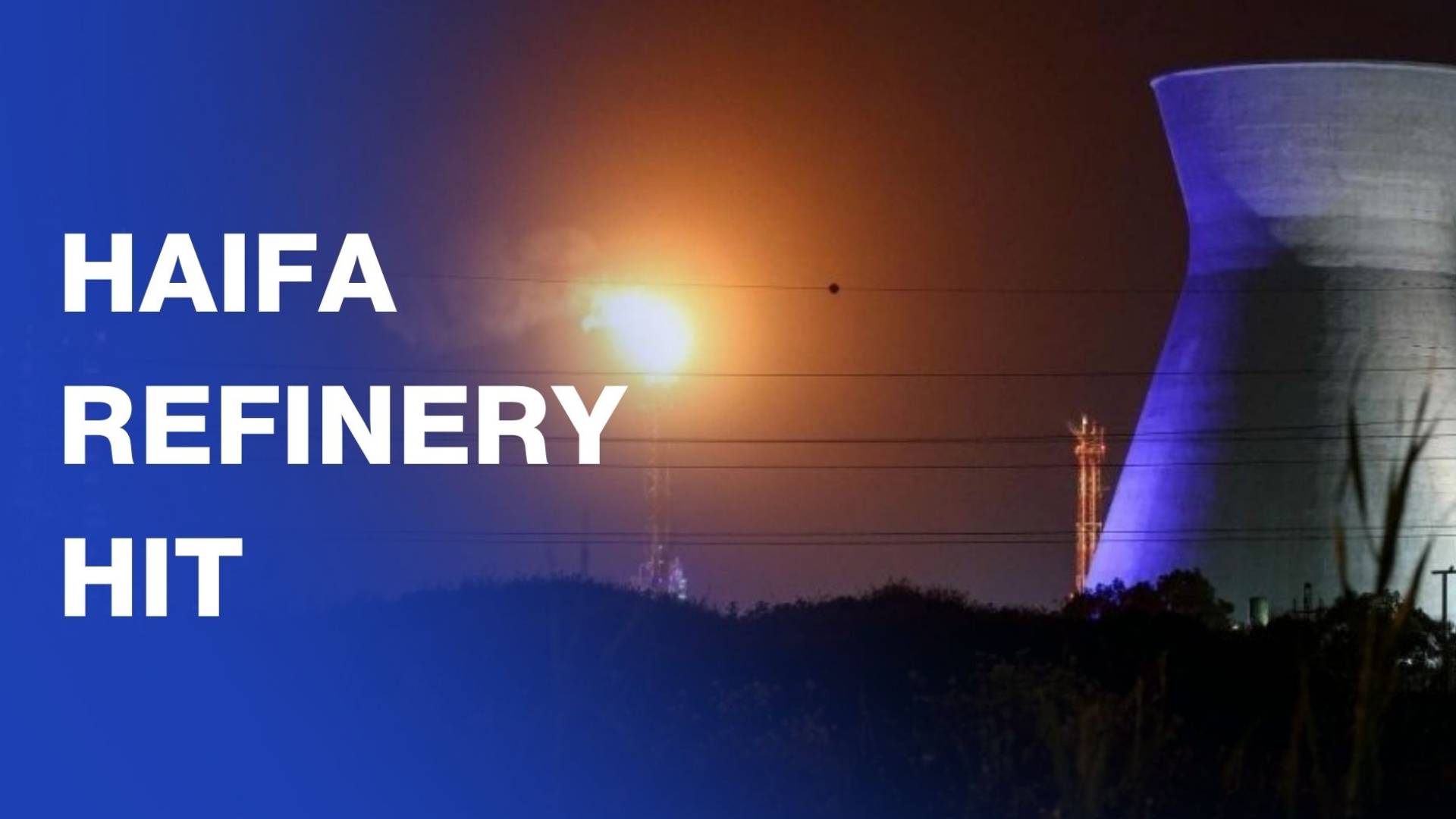 'Israeli’ oil refinery in Haifa hit after Iran missiles launched