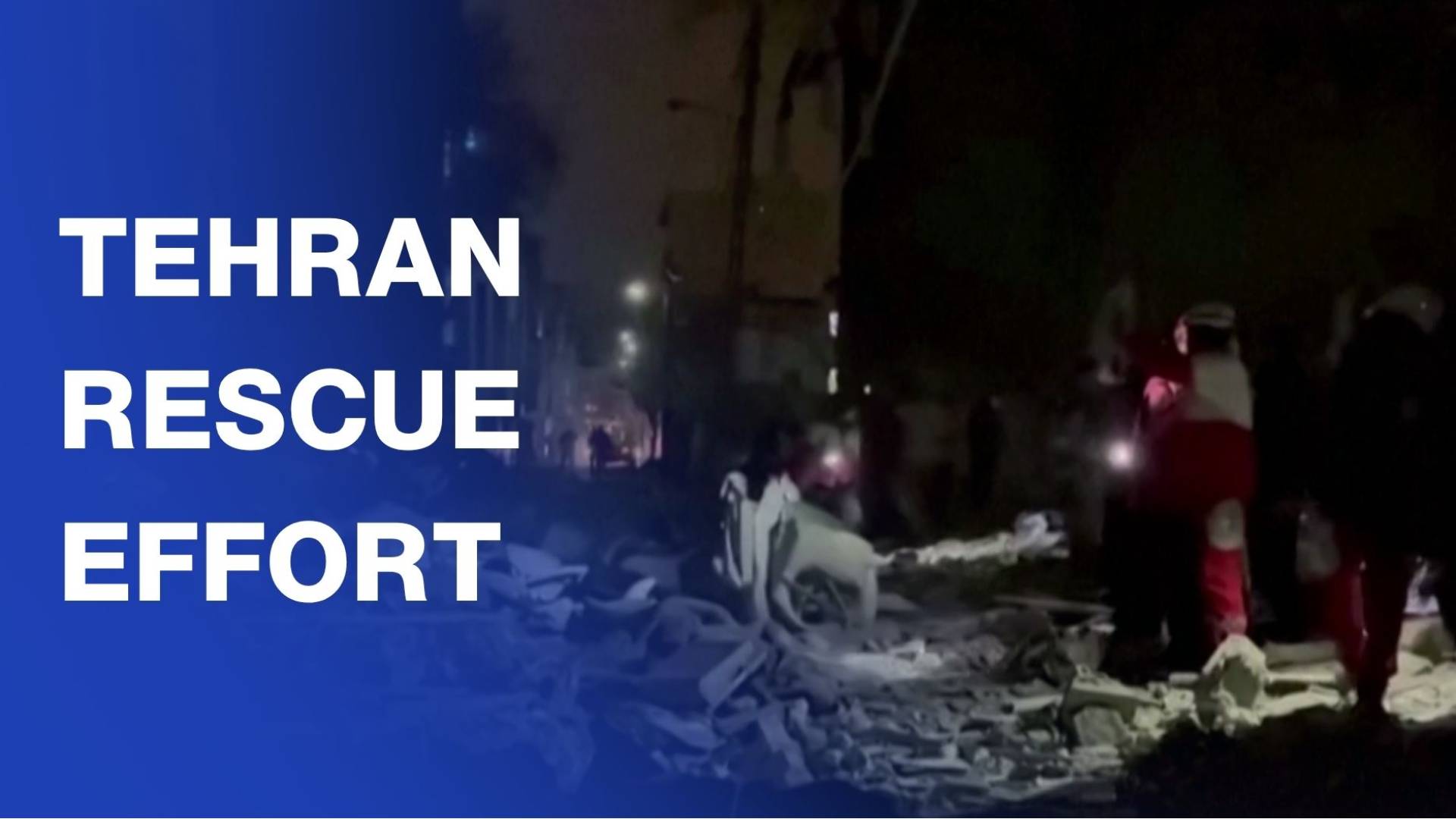 Iranian Red Crescent rescuers pull survivors from rubble in Tehran