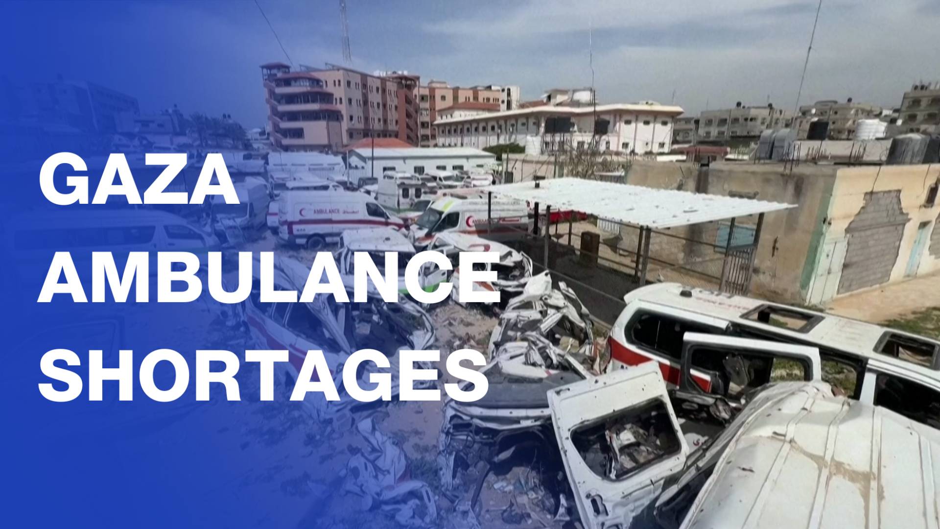 Gaza faces severe shortages of ambulances and medical