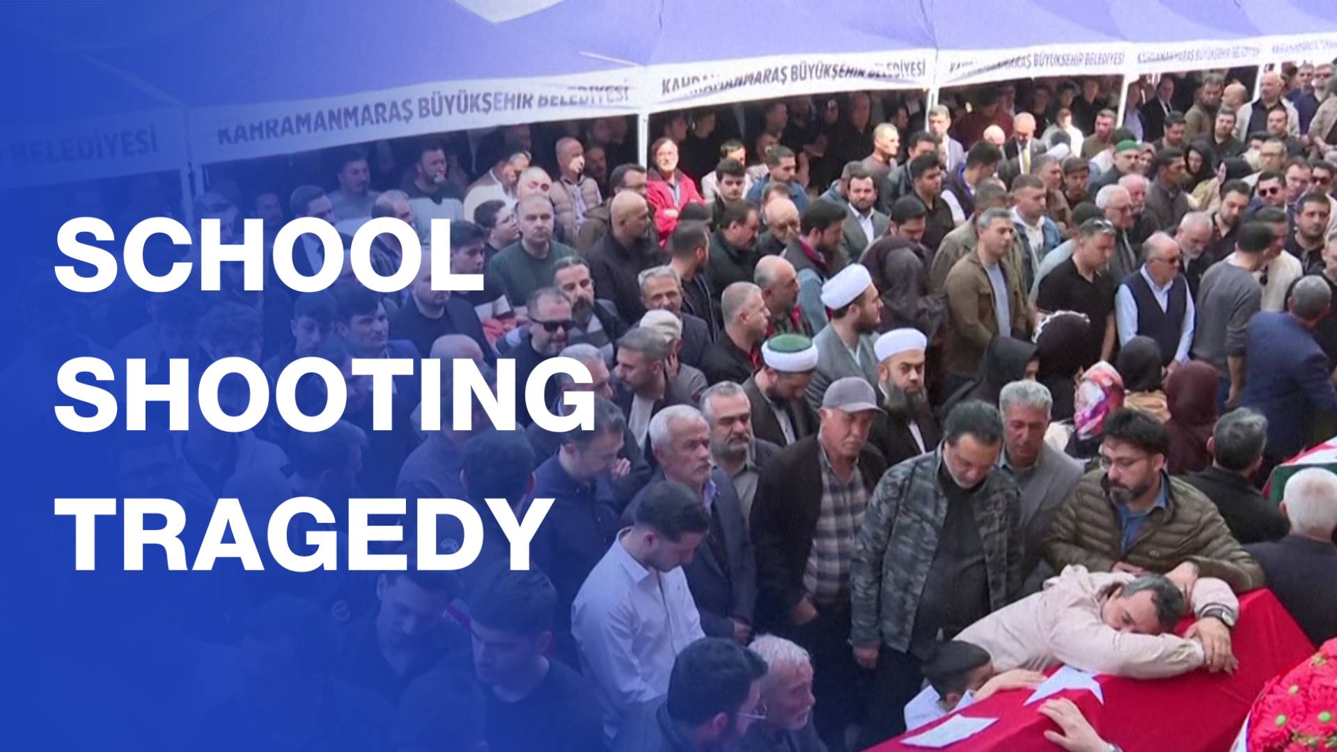 Turkey mourns victims of deadly school shooting in Kahramanmaraş