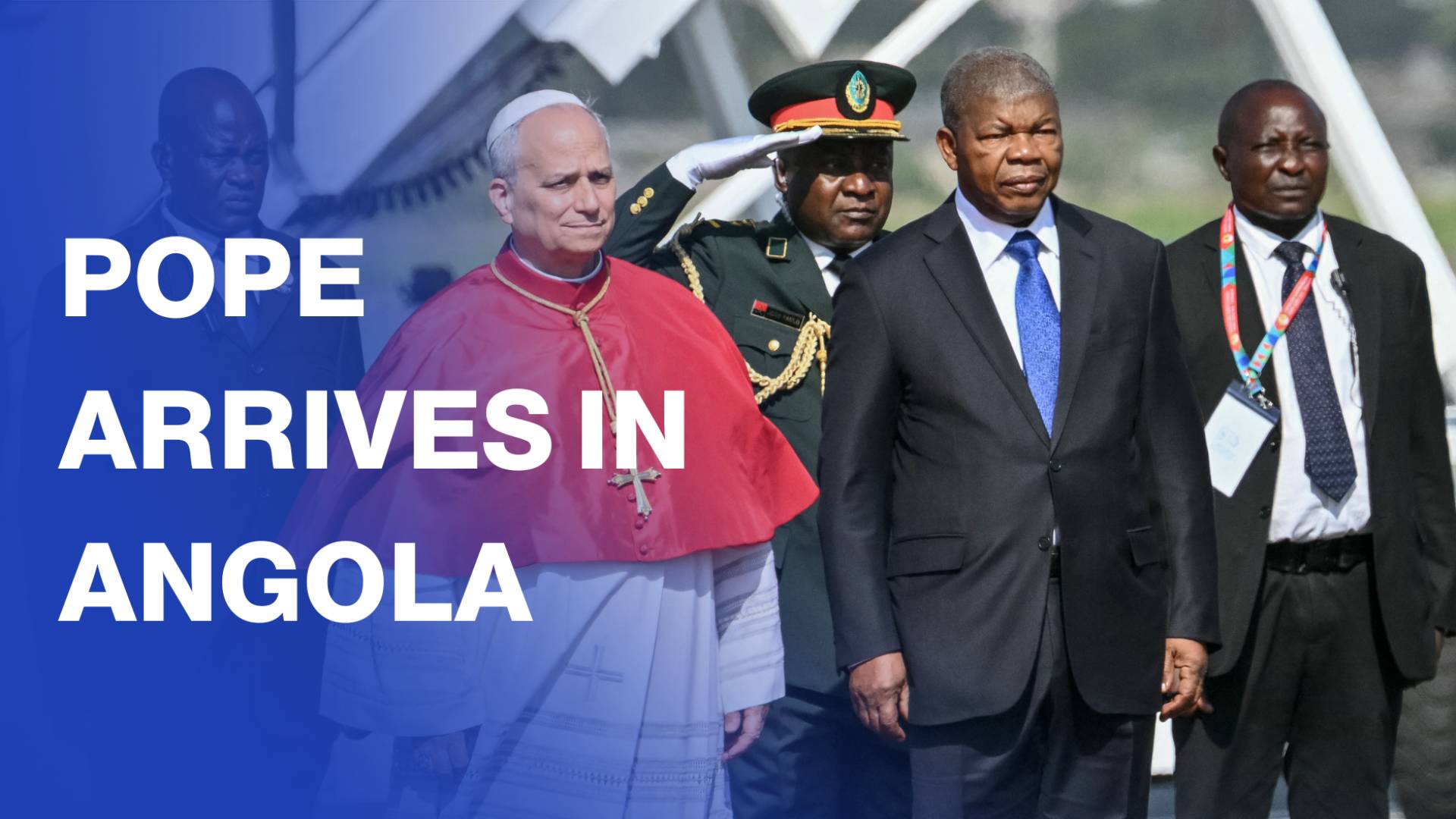 Pope Leo XIV arrives in Luanda