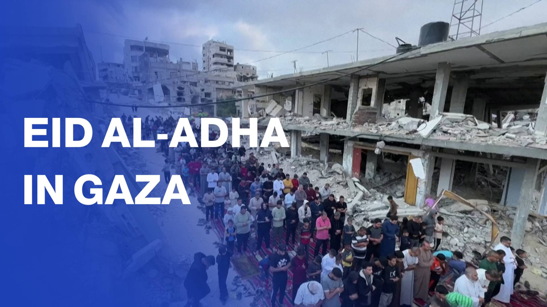 Gazans mark Eid Al-Adha amid ongoing conflict and ruins
