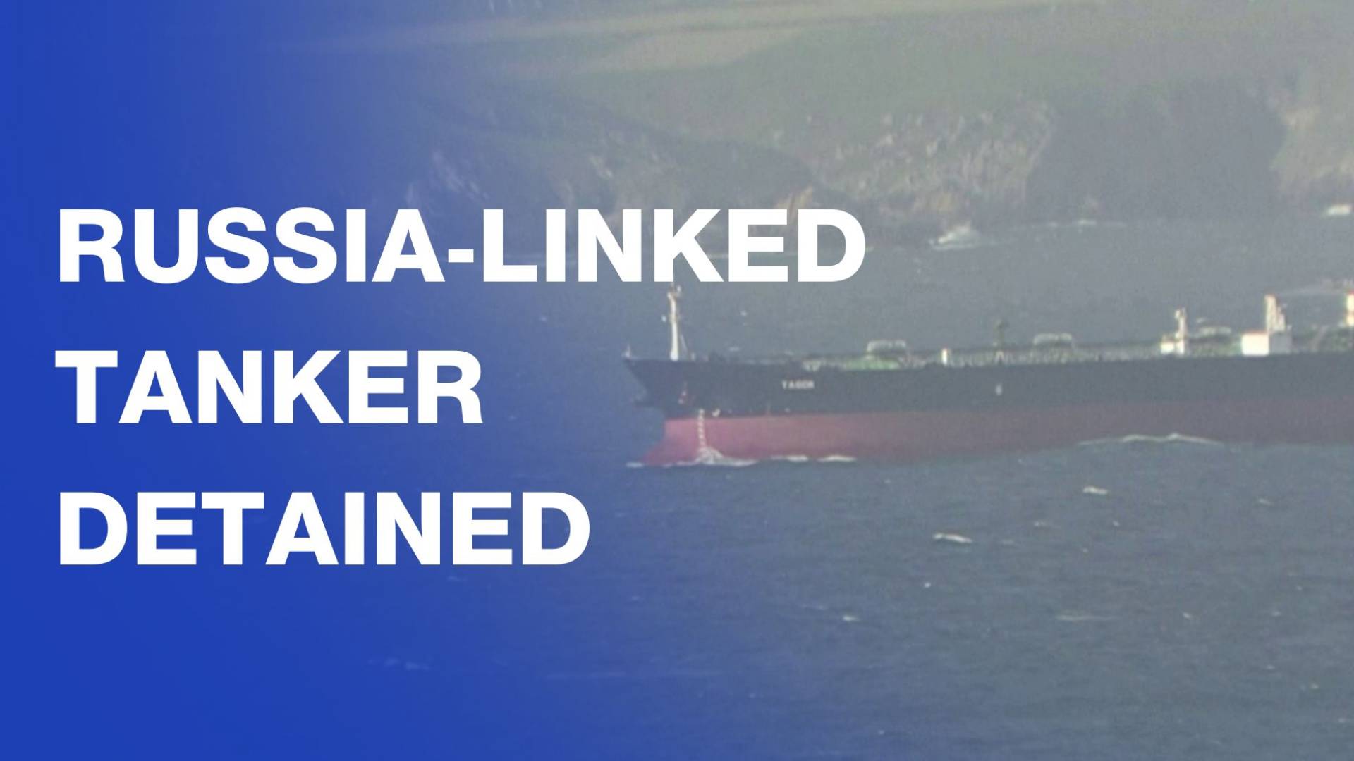 Russia-linked tanker detained by French navy enters bay in northwestern France