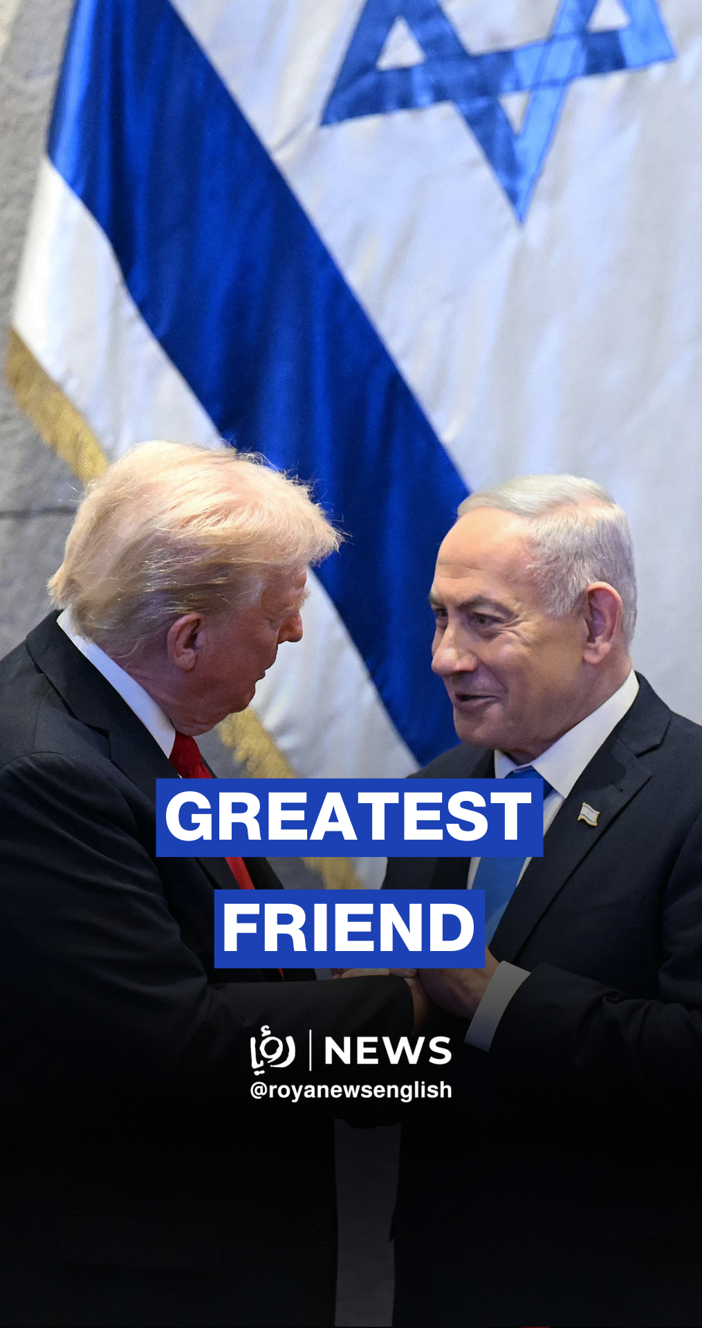 Netanyahu calls Trump “Greatest Friend Israel Has Ever Had”