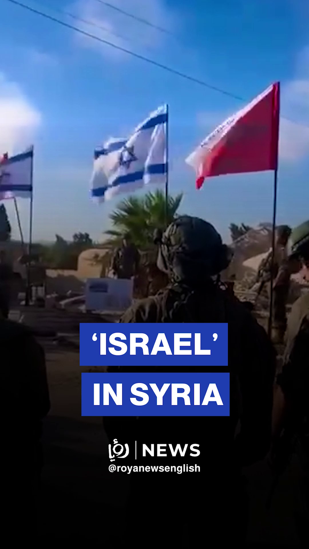 ‘Israeli’ forces raise flag in south Syria’s Quneitra